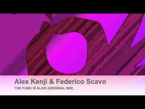 Alex Kenji & Federico Scavo   The Funk Is Alive Original Mix