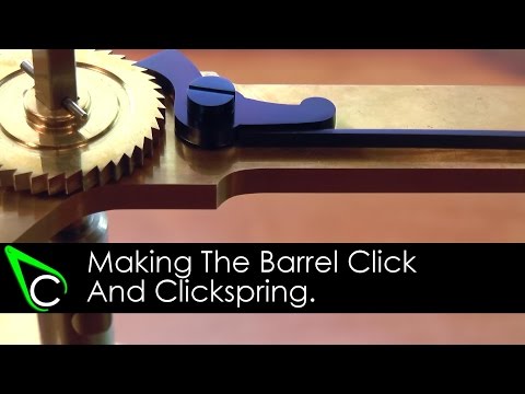 Clockmaking - How To Make A Clock - Part 14 - Making The Barrel Click And Clickspring