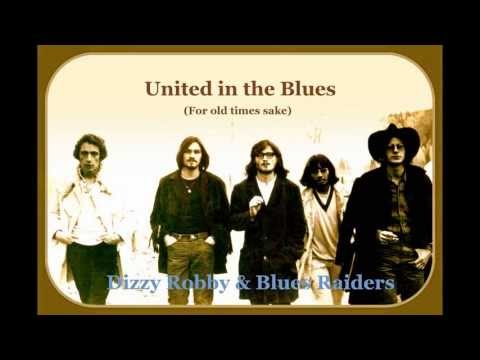 Dizzy Robby & Blues Raiders - United in the Blues  (For Old Times Sake)
