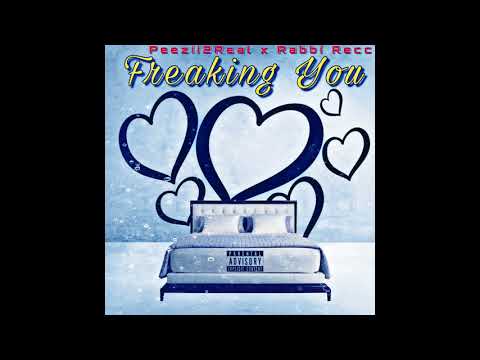 Freaking You - Peezii2Real x Rabbi Recc