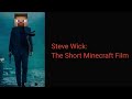 Steve Wick: The Short Minecraft Film