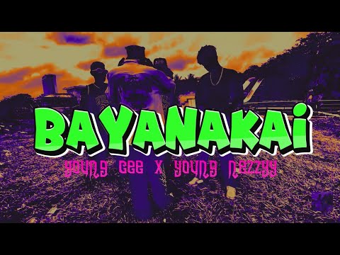 Young Cee x Young Nezzyy "BAYANAKAI" (Official Music Video)