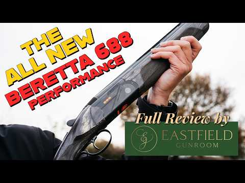 THE ALL NEW Beretta 688 Performance Eastfield Gunroom Review