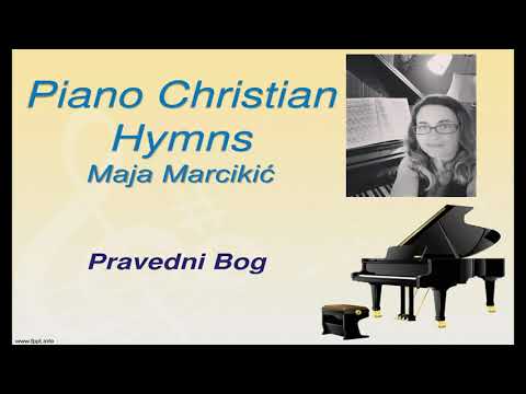 04 Piano Christian Hymns - Pravedni Bog, Hrišćanske himne, arrangement Maja Marcikić