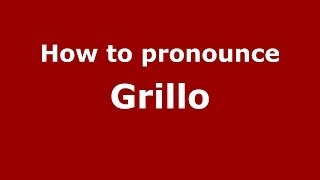 How to pronounce Grillo
