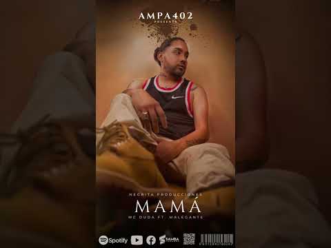 Mc DuDa AMPA402 ft MALEGANTE  ( MAMÁ)