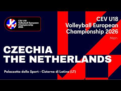 CEV U18 Volleyball European Championship 2026 - Cisterna di Latina: CZECHIA vs THE NETHERLANDS