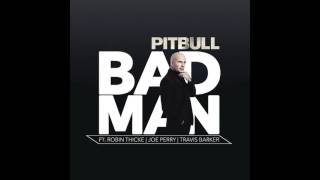 Pitbull   Bad Man Audio ft  Robin Thicke, Joe Perry,