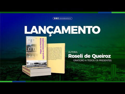 Lançamento do Livro Viagem ao Passado:Seguindo as recodações, de Roseli de Queiroz