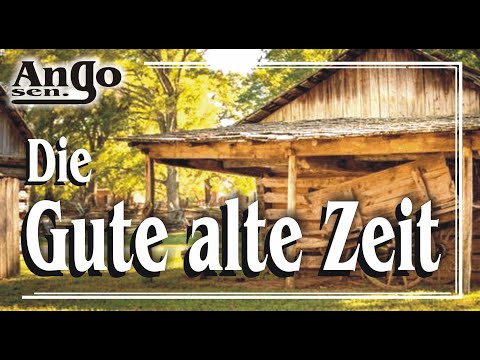♫ Die gute alte Zeit ♫ …sie kehrt nie mehr zurück / Lied / Song