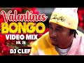 LATEST BONGO VIDEO MIX 2025 VOL 20 VALENTINE EDITION DJ CLEF FT JAY MELODY MARIOO RAYVANNY