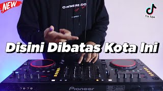 Download lagu DJ DISINI DIBATAS KOTA INI TOMMY J PISA... mp3