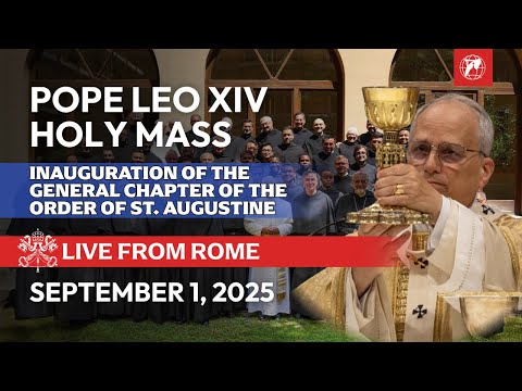 Pope Leo XIV's Holy Mass | General Chapter of the Order of Saint Augustine | September 1 2025