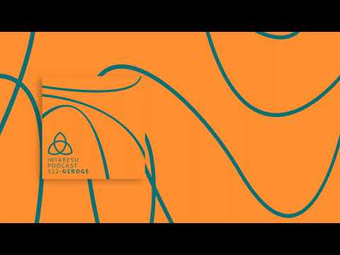 Intaresu Podcast 322 - Geroge