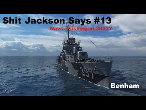 Jackson Says #13 : "Naw... Pushing in 2021?" feat Benham in World of Warships