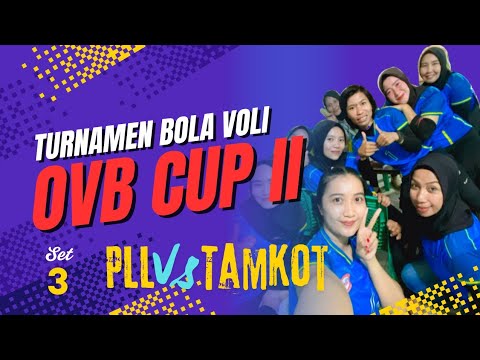 set 3 TAMKOT vs PLL || OVB Cup II 2025