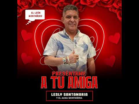 Lesly Santamaría - Preséntame A Tu Amiga || Audio