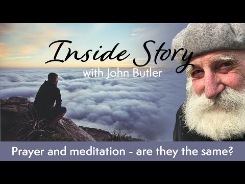 Prayer and meditation - are they the same?