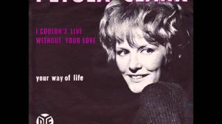 Petula Clark  I Couldn't Live Without Your Love