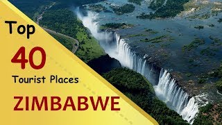 "ZIMBABWE" Top 40 Tourist Places | Zimbabwe Tourism