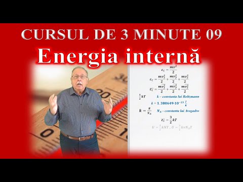 CURSUL DE 3 MINUTE (TERMODINAMICĂ 09) ENERGIA INTERNĂ