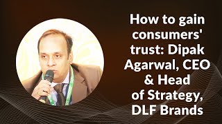 How to gain consumers trust: Dipak Agarwal, CEO and Head (Strategy), DLF Brands at Franchise India 2014 image