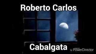 Cabalgata - Roberto Carlos