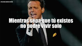 Luis Miguel - Me Niego A Estar Solo (Letra)