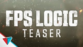 FPS Logic Teaser Trailer