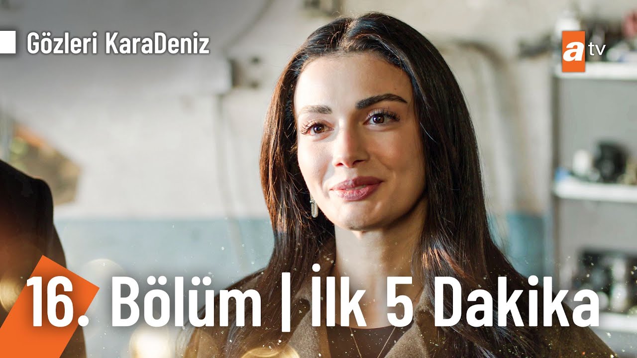 Gözleri KaraDeniz 16  Bölüm İlk 5 Dakika