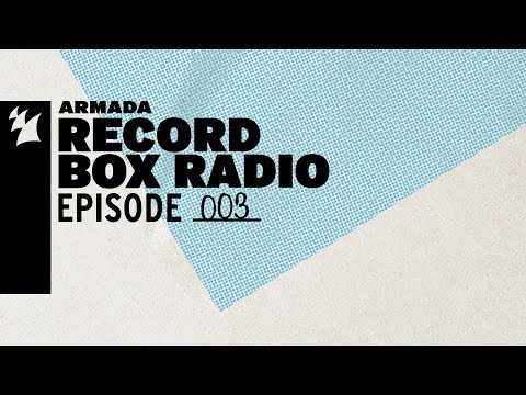 Armada Record Box Radio Episode 003