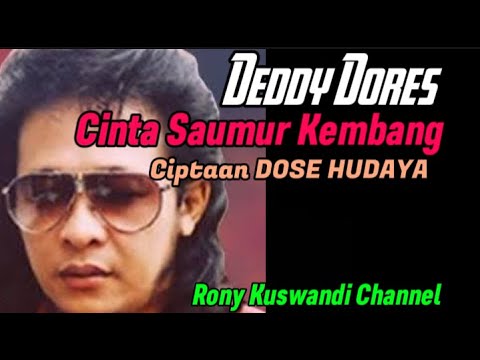 DEDDY DORES : CINTA SAUMUR KEMBANG CIPTAAN DOSE HUDAYA , POP SUNDA