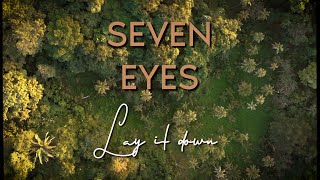 Seven Eyes - Lay It Down (Lyrics Video)