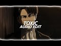 Toxic - Britney Spears Audio Edit
