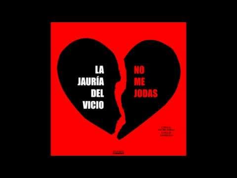LA JAURÍA DEL VICIO - NO ME JODAS