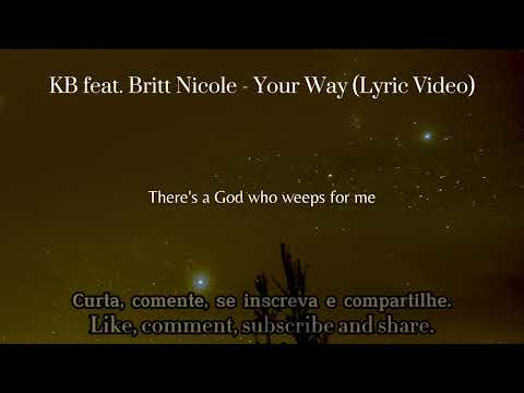 KB, Britt Nicole - Your Way (Unofficial Lyric Video)