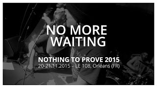 No More Waiting - Nothing To Prove 2015 + Interview [MultiCam]