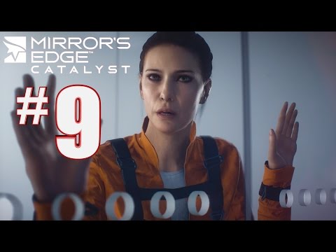 Mirror's Edge Catalyst PC Gameplay Walkthrough Part 9 - THY KINGDOM COME - 1080P60
