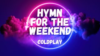 COLDPLAY - Hymn for the Weekend (Seeb Remix)(Lyrics)