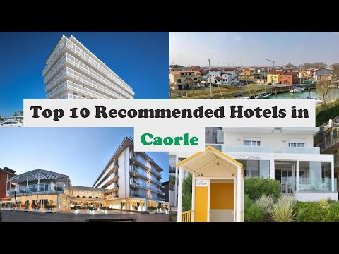 Top 10 empfohlene Hotels in Caorle | Top 10 der besten 4-Sterne-Hotels in Caorle | Luxushotels in...