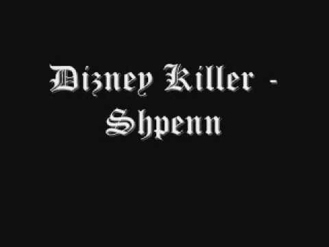 Dizney Killer - Shpenn
