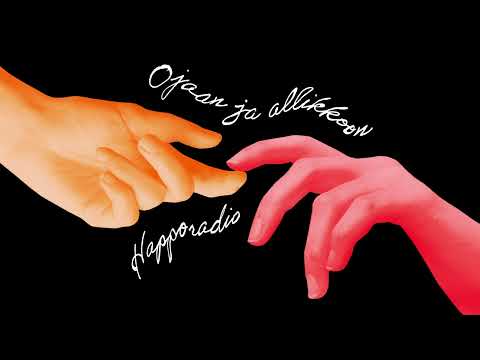 Happoradio - Ojaan ja allikkoon (Official Audio)