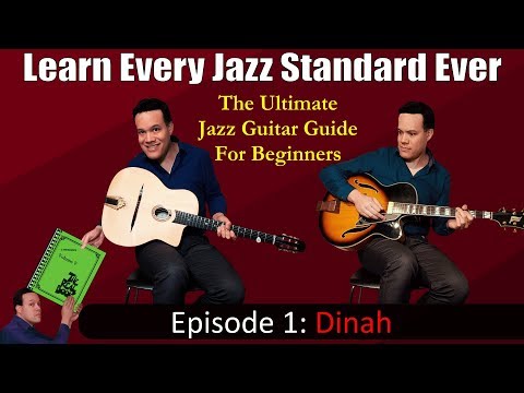 The Ultimate Jazz Guitar Guide For Beginners - Episode 1: 'Dinah'