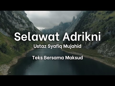 Selawat Adrikni Tenang Dan Merdu - Ustaz Syafiq Mujahid