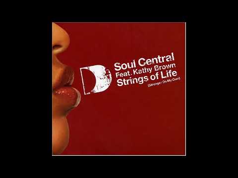 Soul Central Ft Kathy Brown - Strings Of Life