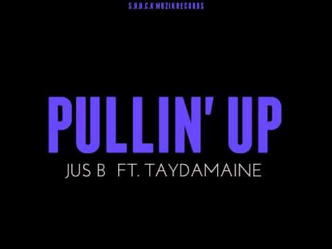 'Pullin Up' JUS B FT. TAYDAMAINE (@TheOfficialJusB @Shockmuzik)