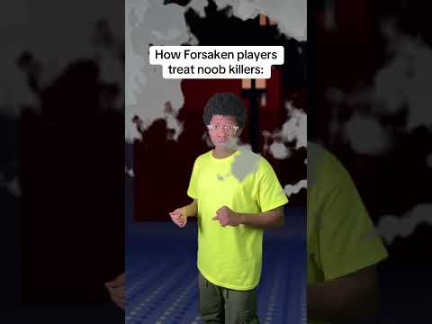 How Forsaken players treat noob killers