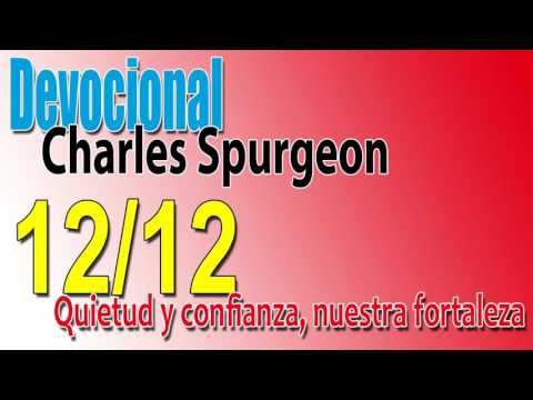 Devocional Charles Spurgeon 12/12 - Quietud y confianza, nuestra fortaleza