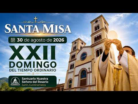 🔴 Santa Misa de Hoy Domingo 30 de agosto de 2026 EN VIVO 🙏 | XXII Domingo del Tiempo Ordinario JUNÍN