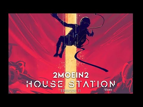 2MOEIN2 - House Station EP11